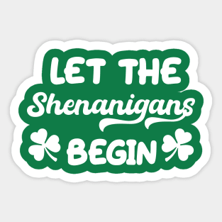 Let the Shenanigans Begin St Patrick’s Shamrock Sticker